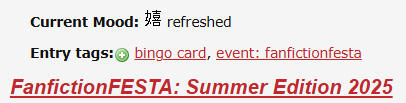 fanfiction FESTA: Summer Edition 2025, entry tags: bingo card, event: fanfictionfesta, current mood: refreshed